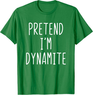 Pretend I'm A Dynamite Costume Halloween Lazy Adult Kids T-Shirt - T-Shirt | Irish Green