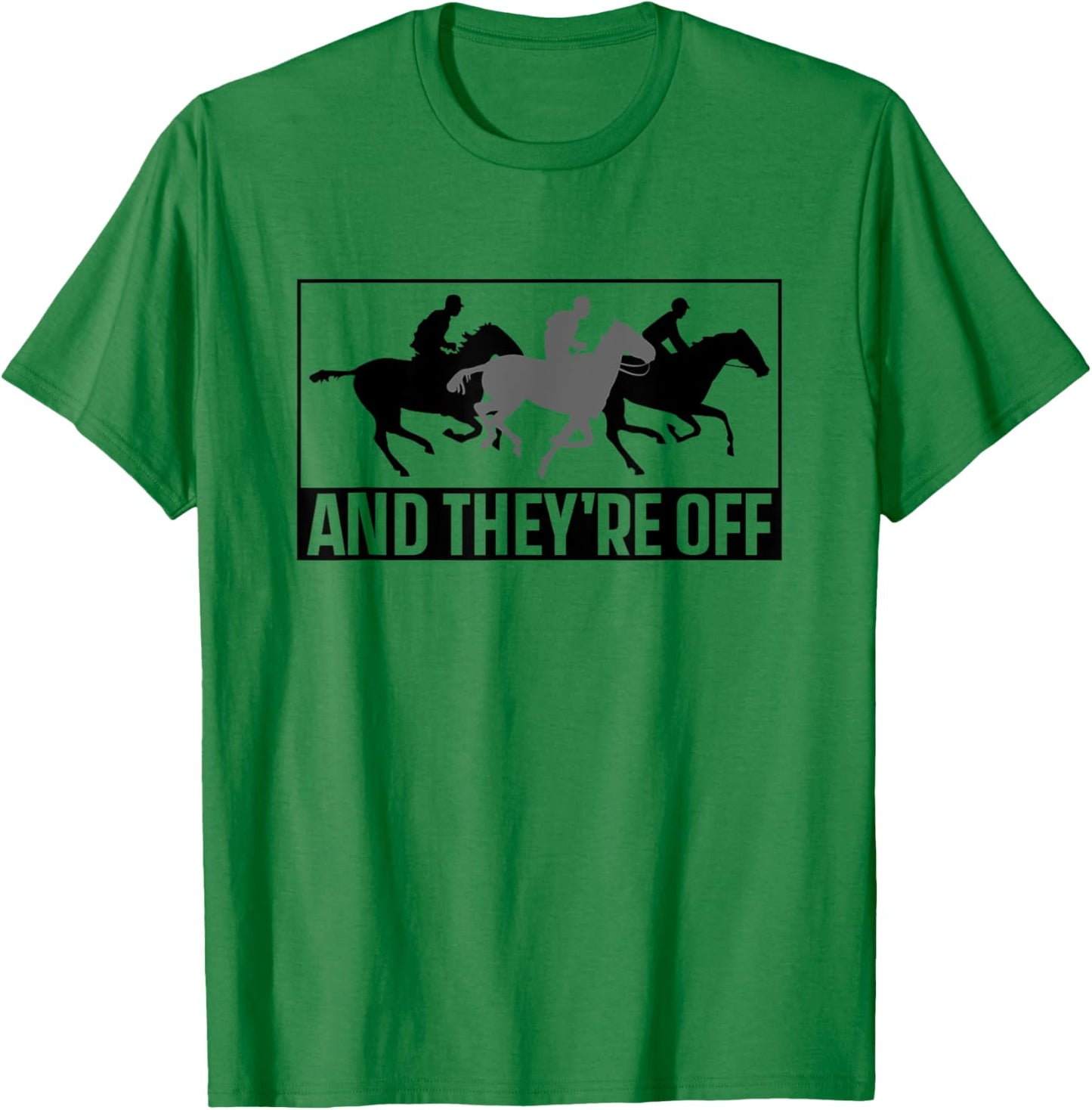 And They're Off Racer Horse Race Racing Horses T-Shirt - T-Shirt | Irish Green