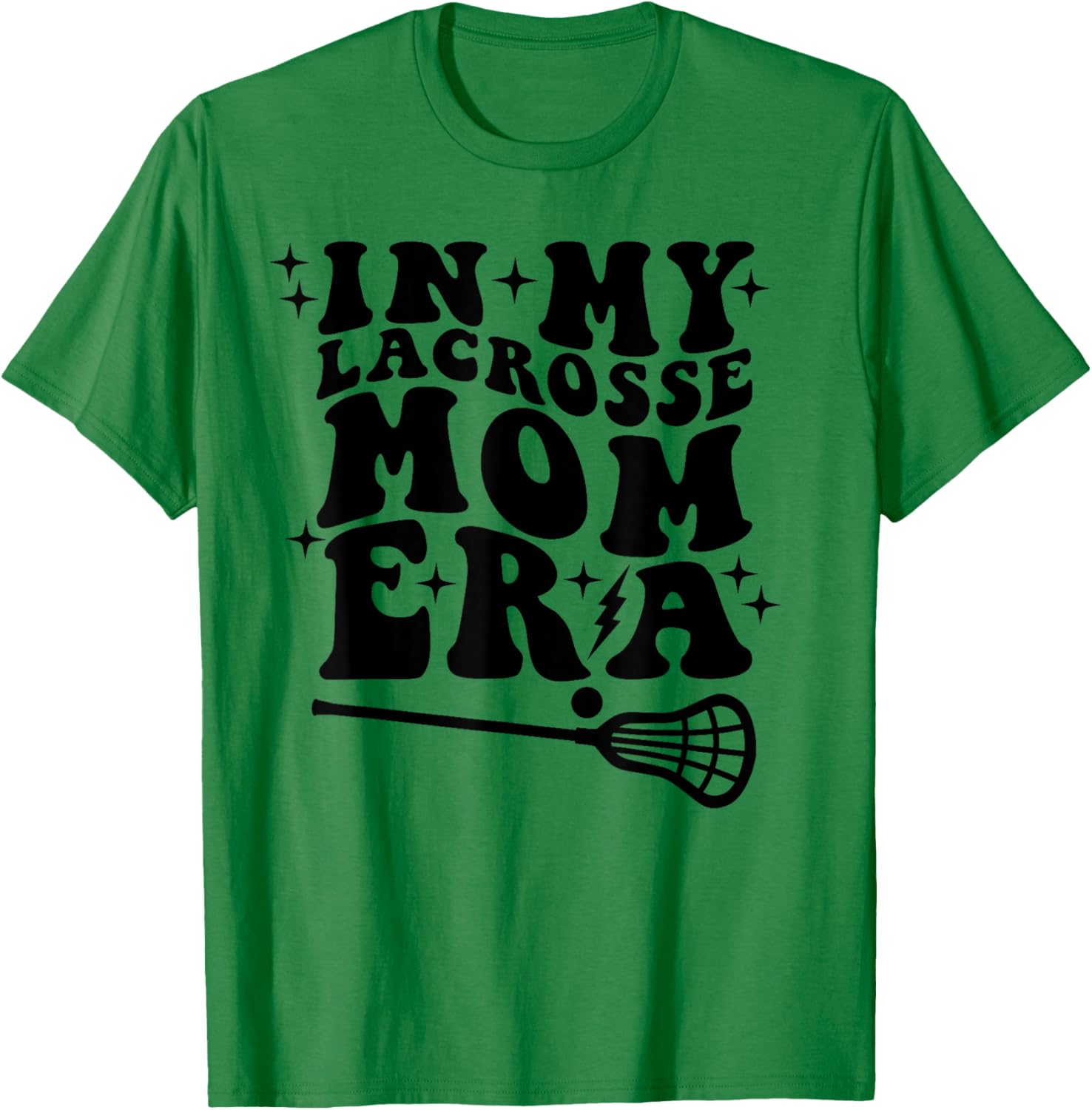 Lacrosse in my lacrosse mom era women girl T-Shirt - T-Shirt | Irish Green