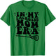 Lacrosse in my lacrosse mom era women girl T-Shirt - T-Shirt | Irish Green