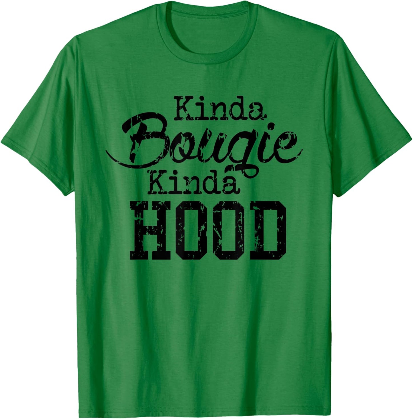 Kinda Bougie Kinda Hood Black History Month Pride T Shirt T-Shirt - T-Shirt | Irish Green