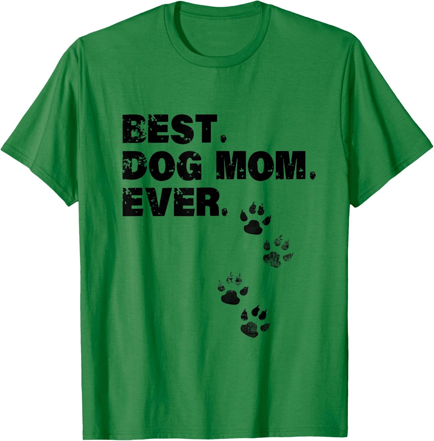 Best Dog Mom Ever Mother of Dogs Men Women Girls Kids T-Shirt - T-Shirt | Irish Green