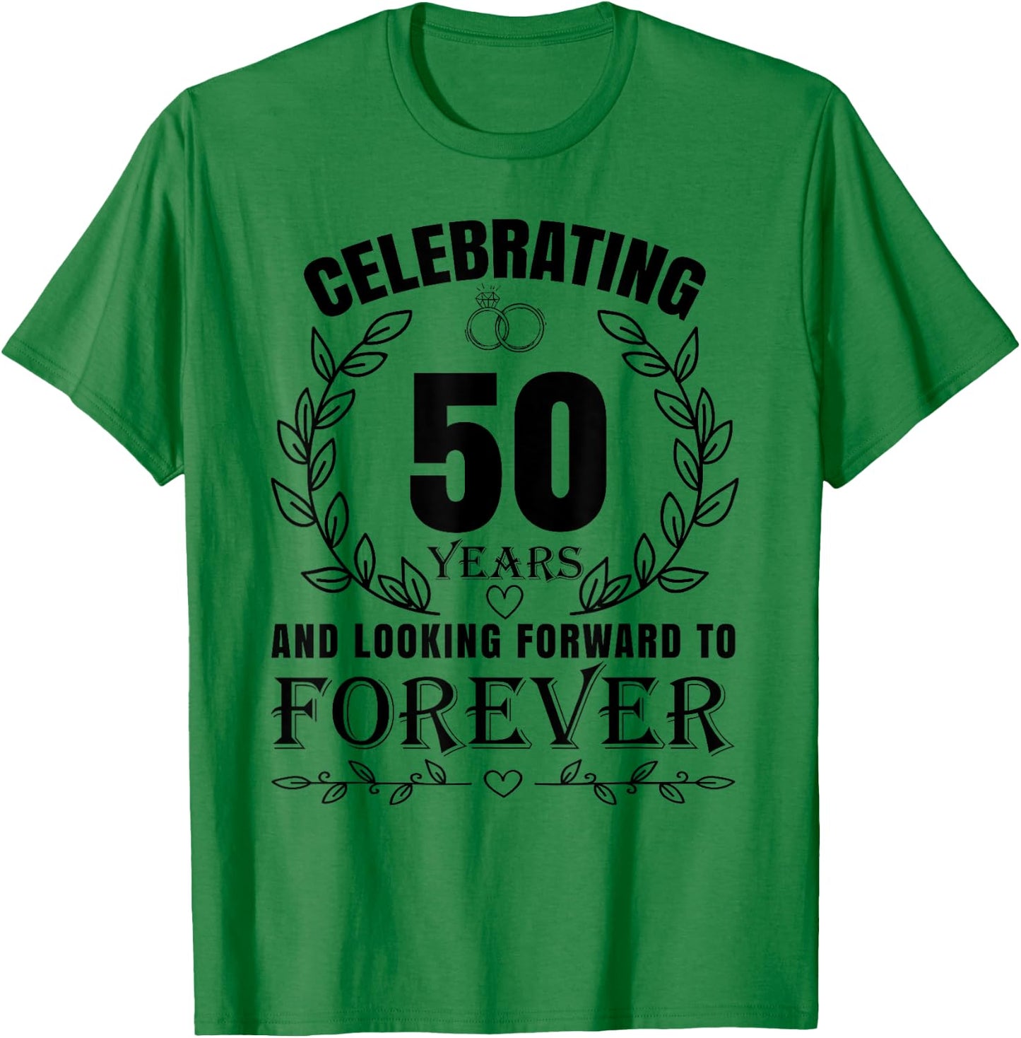 Cute 50th Wedding Anniversary for Couples Married 50 year T-Shirt - T-Shirt | Irish Green