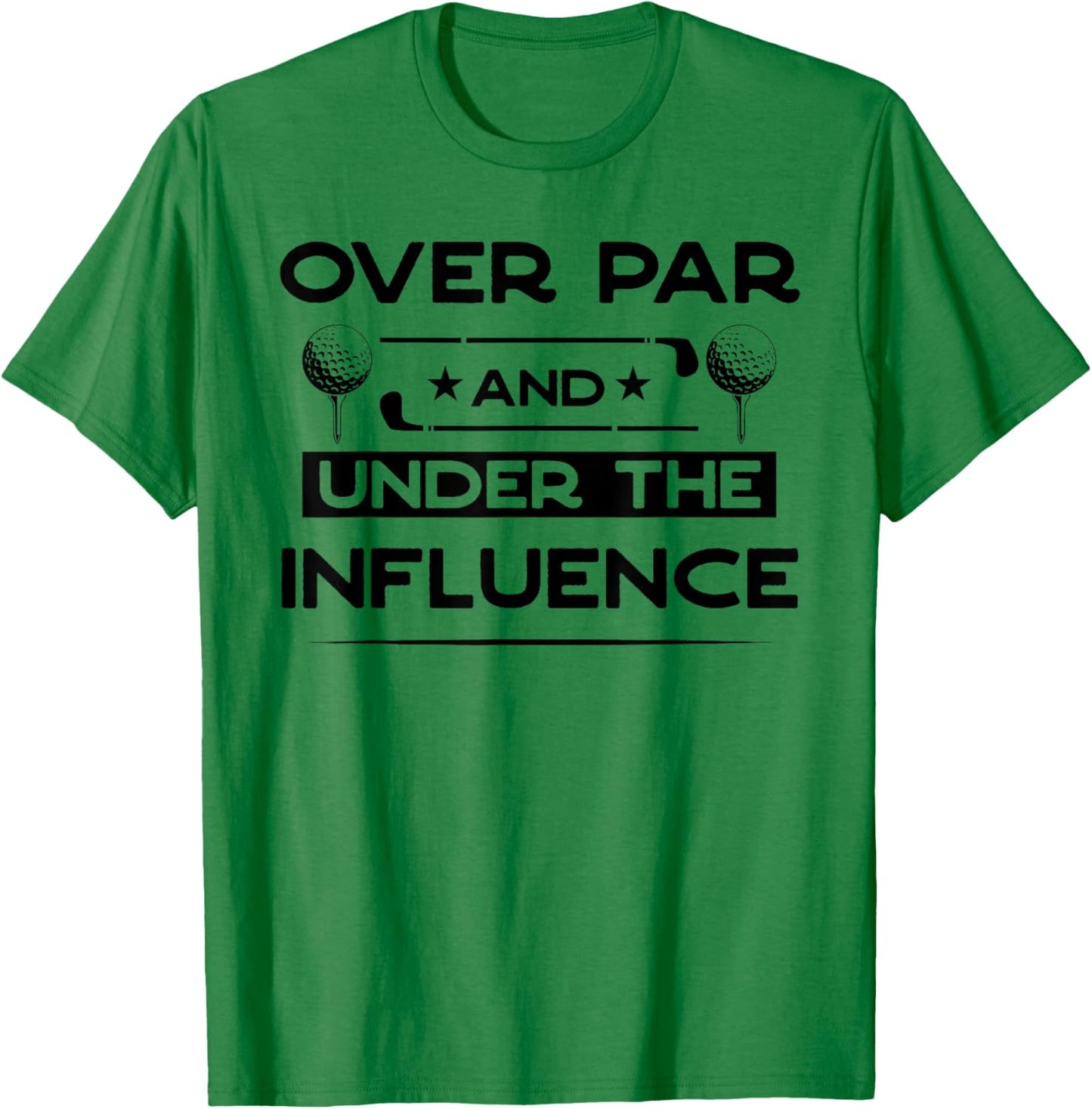 Over Par And Under The Influence Drinking Beer Funny Golfing T-Shirt - T-Shirt | Irish Green