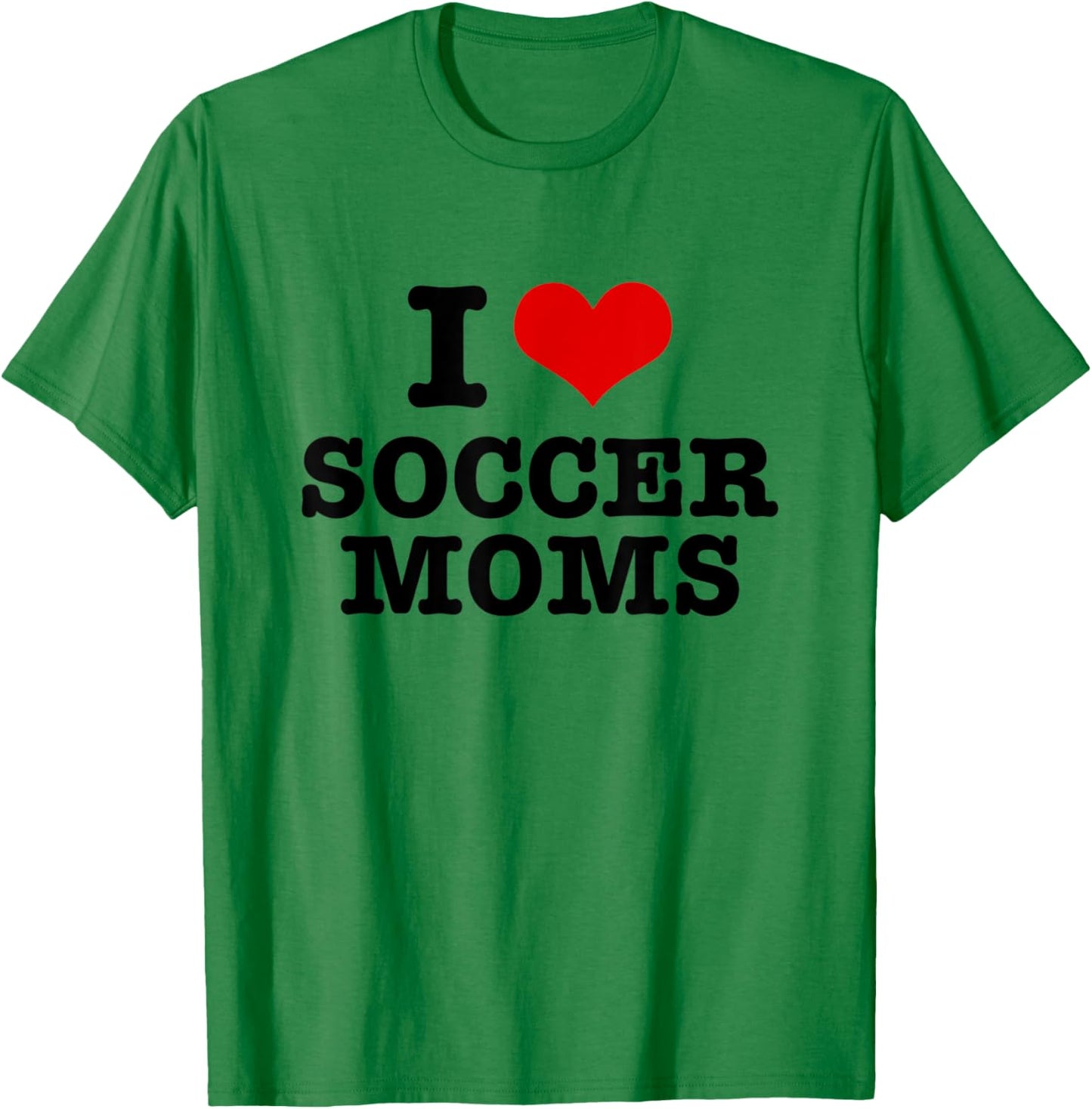 I Love Soccer Moms Heart T-Shirt - T-Shirt | Irish Green
