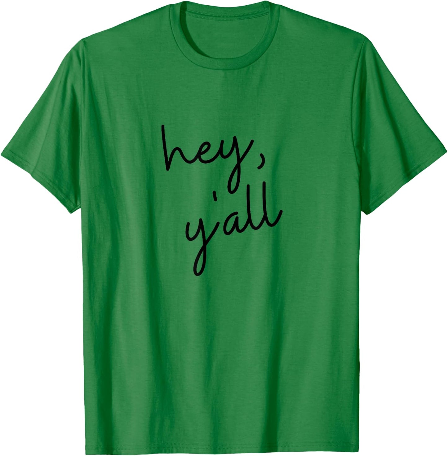 Hey Y'all Texas T-Shirt - T-Shirt | Irish Green