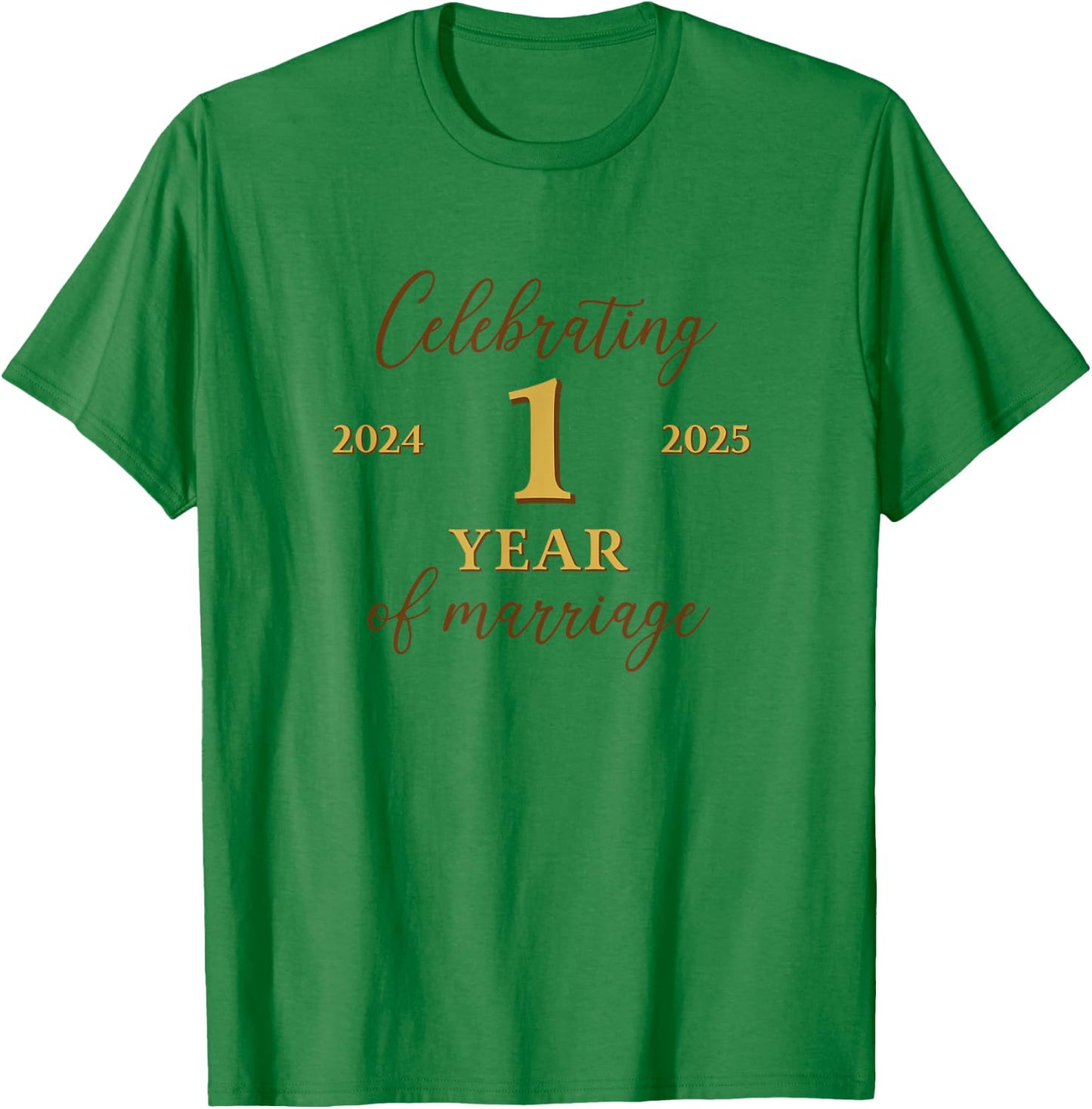 Funny 1 Year of Marriage 2024 1st Wedding Anniversary T-Shirt - T-Shirt | Irish Green