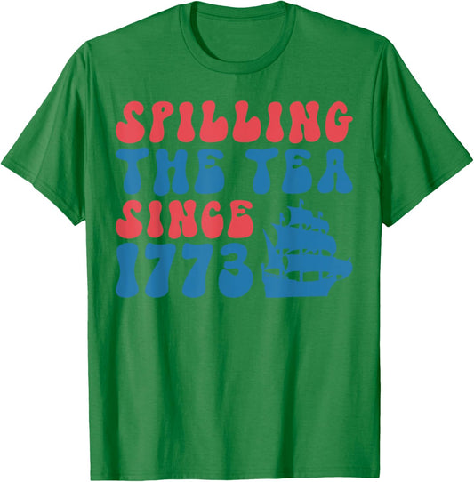 4th of July Spilling the Tea Since 1773 Fourth of July Women Kids Men T-Shirt - T-Shirt | Irish Green