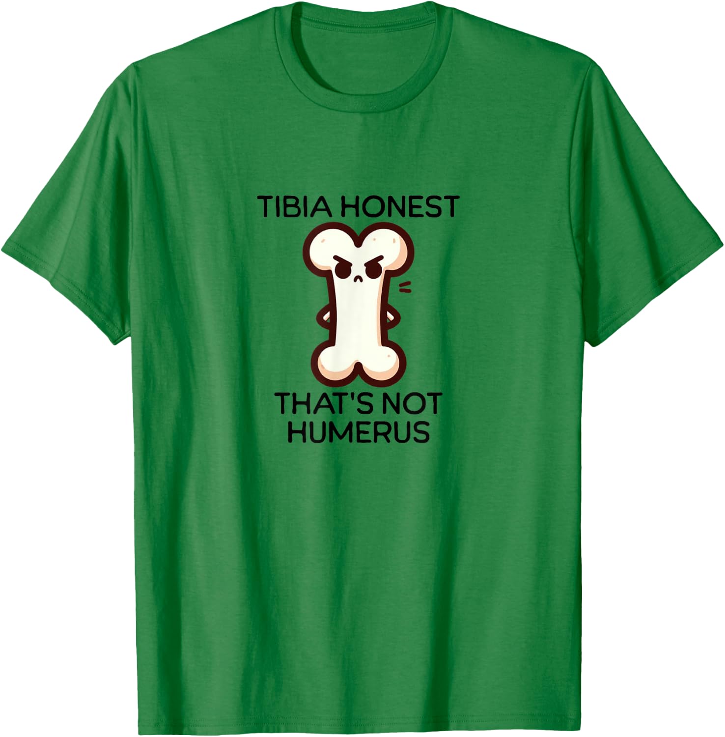 Tibia Honest design | Funny Bone Pun design | Anatomy Humor T-Shirt - T-Shirt | Irish Green