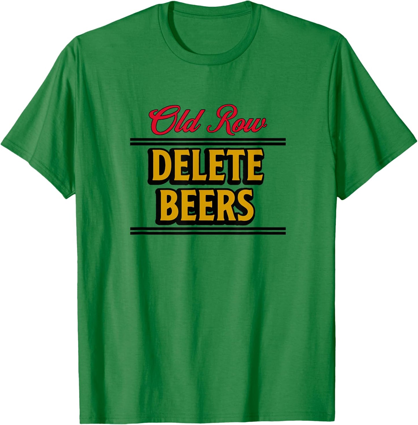 Old Row Delete Beers T-Shirt - T-Shirt | Irish Green