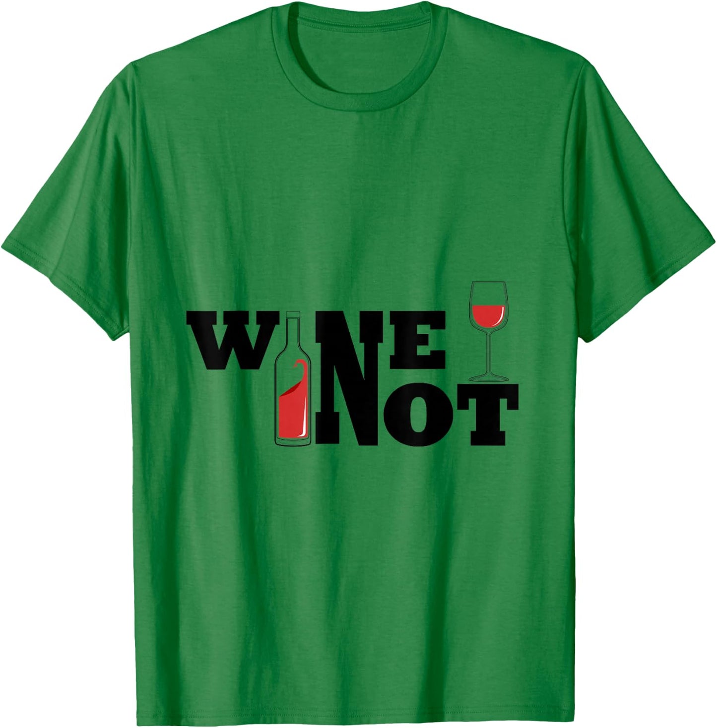 Wine not T-Shirt - T-Shirt | Irish Green