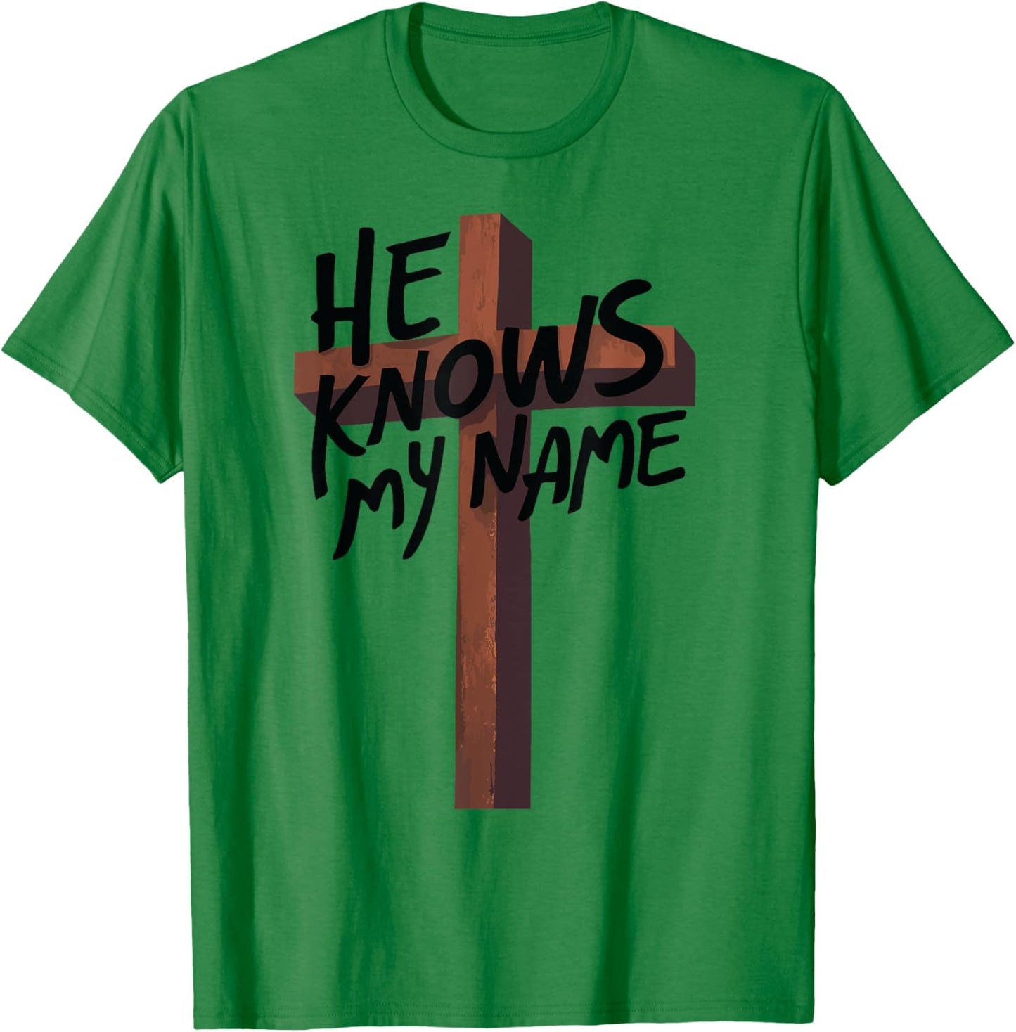 He Knows My Name Bible Religious God Jesus Isaiah 43:1 Pray T-Shirt - T-Shirt | Irish Green