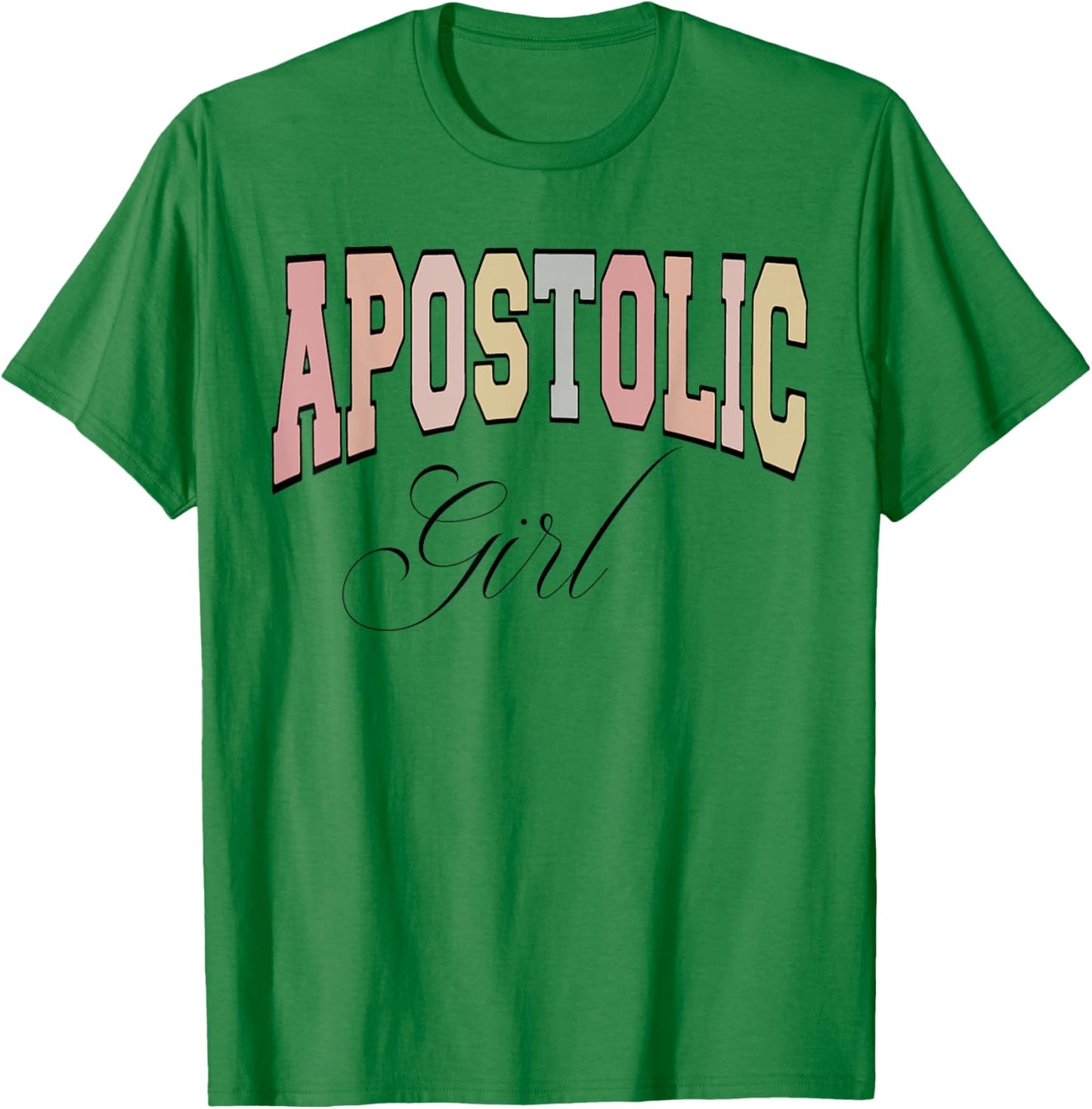 Apostolic girl, Gift Pentecostal apostolic girl T-Shirt - T-Shirt | Irish Green
