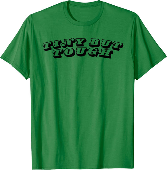 Women's Funny Tiny But Tough Novelty T-Shirt - T-Shirt | Irish Green