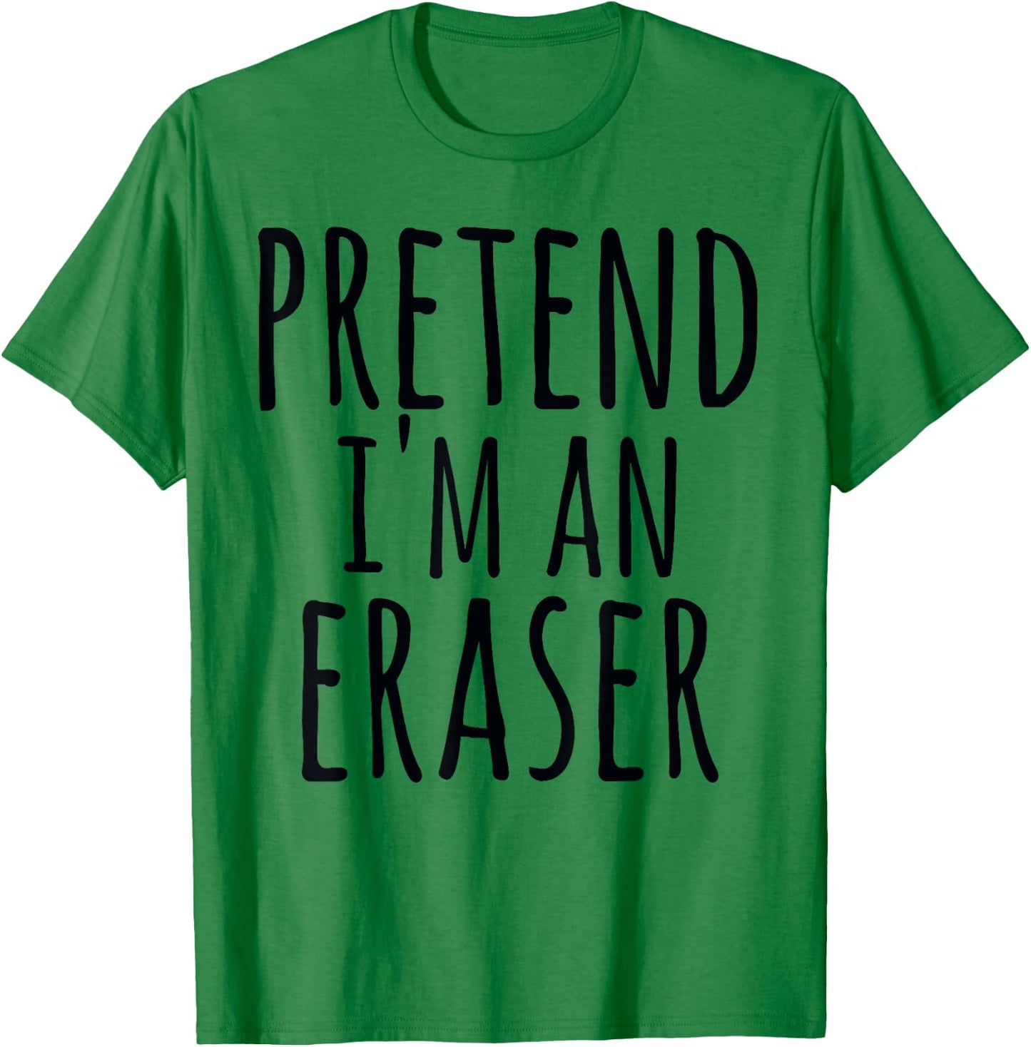Funny Easy Halloween PRETEND I'M AN ERASER Costume Teacher Women Kids T-Shirt - T-Shirt | Irish Green