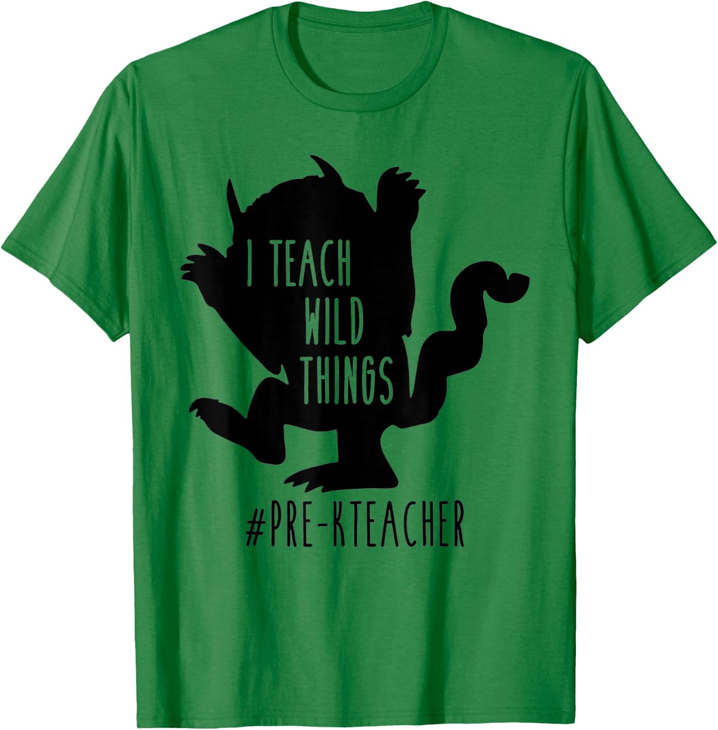 I Teach Wild Things Pre-K Teacher Men Women T-Shirt - T-Shirt | Irish Green