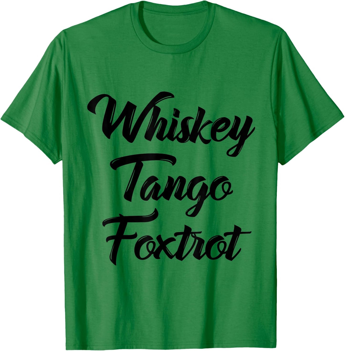 Whiskey Tango Foxtrot WTF Shirt with Black Text T-Shirt - T-Shirt | Irish Green