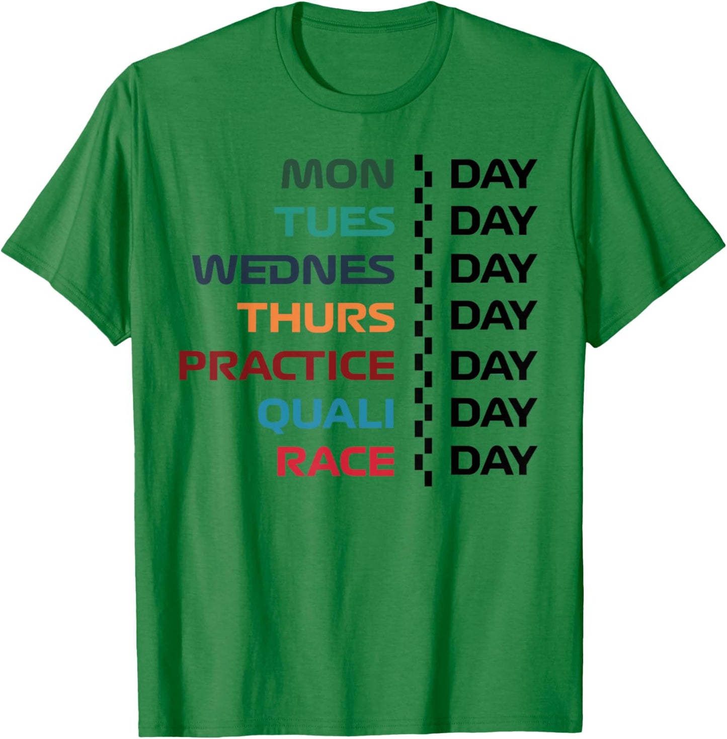 Funny Monday Tuesday Wednesday Thursday Practice Race Day T-Shirt - T-Shirt | Irish Green