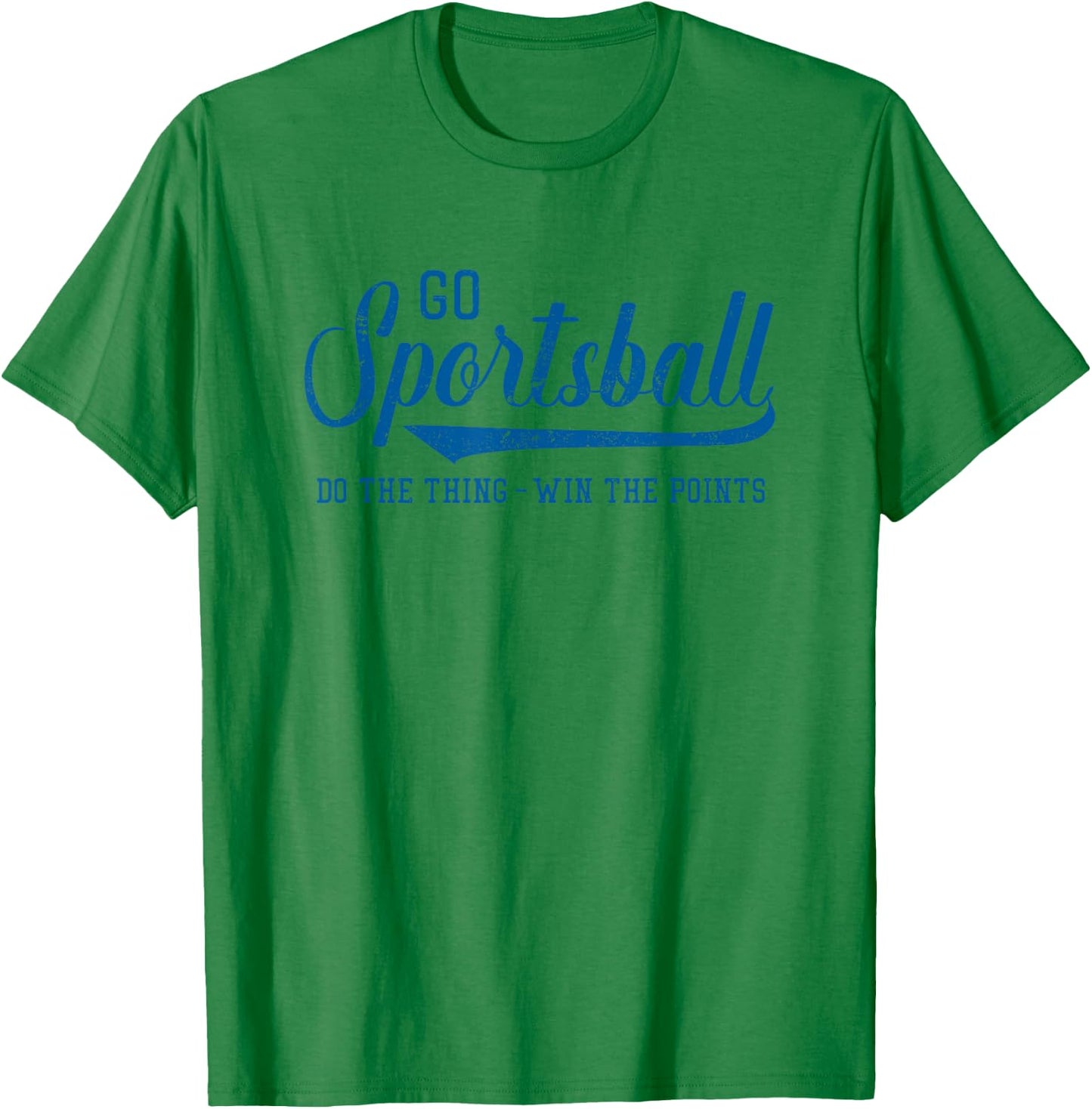Go Sportsball! Do the Thing Win The Points - Funny Sports T-Shirt - T-Shirt | Irish Green