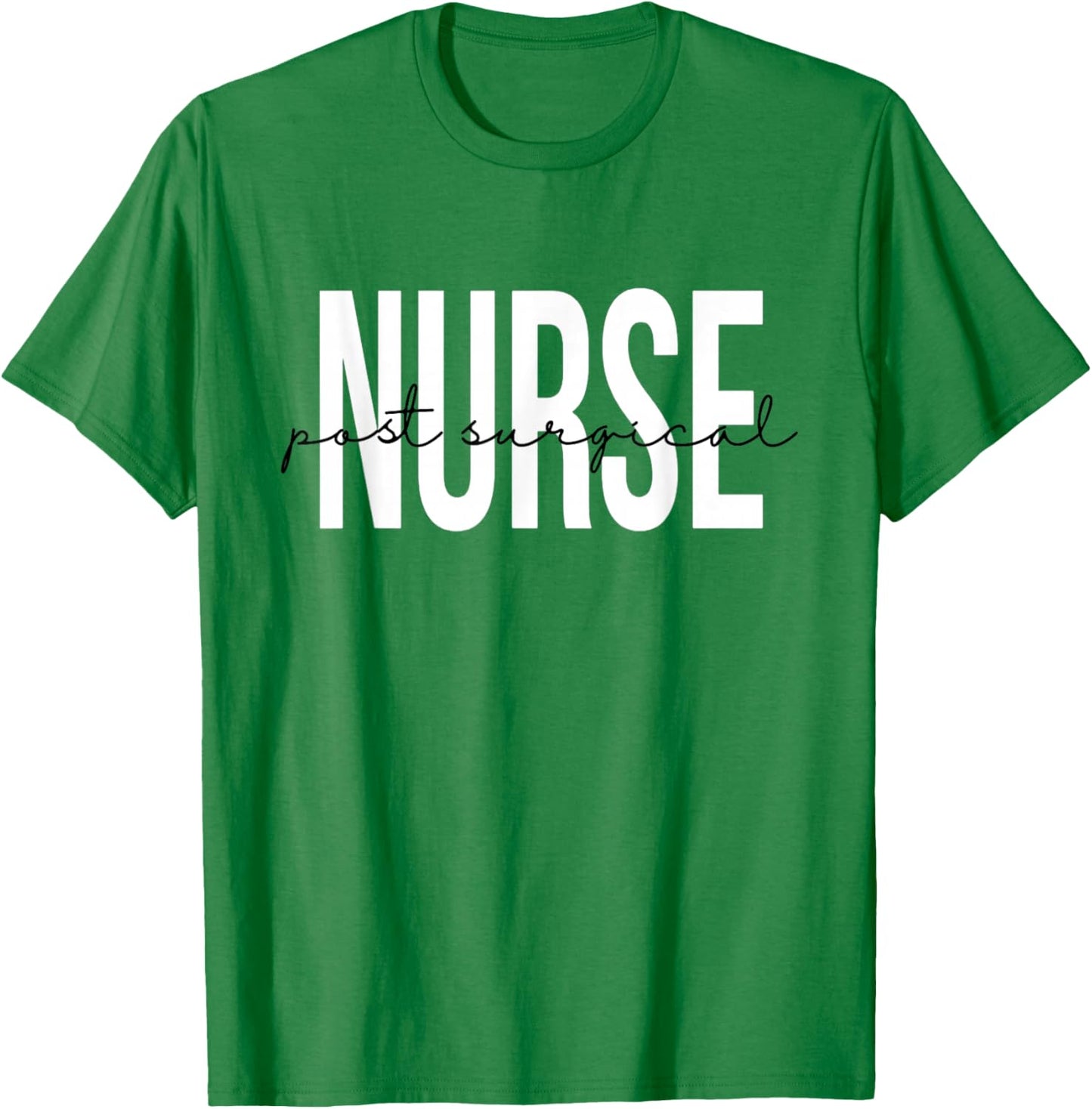 Post Surgical Nurse Operating Room Surgical Registered Nurse T-Shirt - T-Shirt | Irish Green