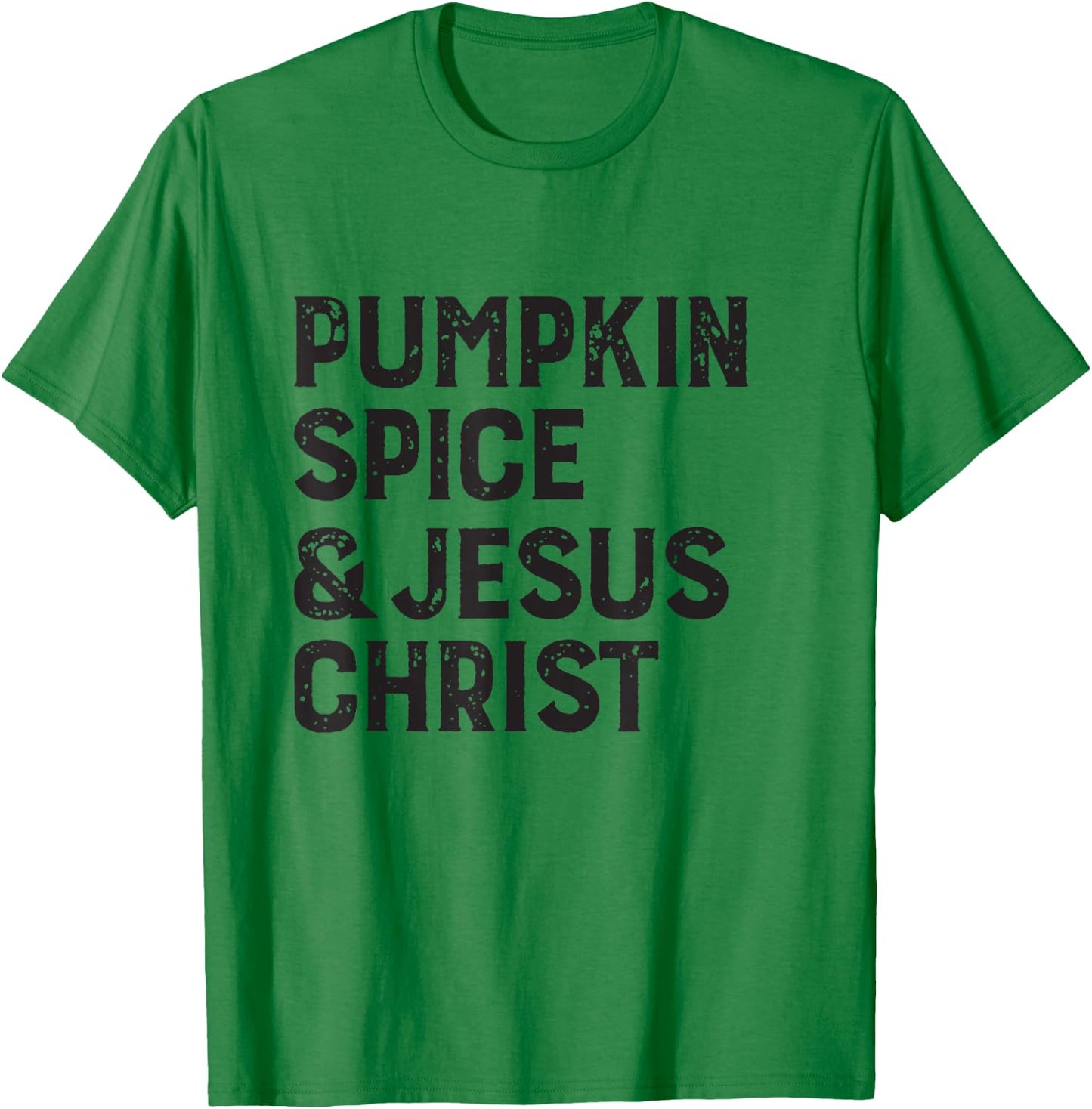 Funny Religious Pumpkin Spice Pumpkin spice and jesus christ T-Shirt - T-Shirt | Irish Green