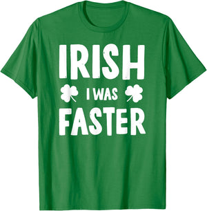 Irish I Was Faster St Patricks Day Funny Running T-Shirt - T-Shirt | Irish Green