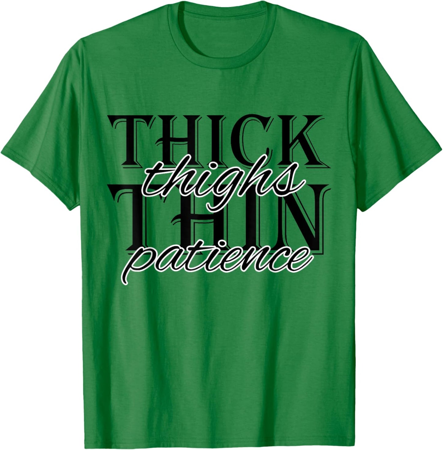 thick thighs thin patience, Funny adult humor Ladies T-Shirt - T-Shirt | Irish Green