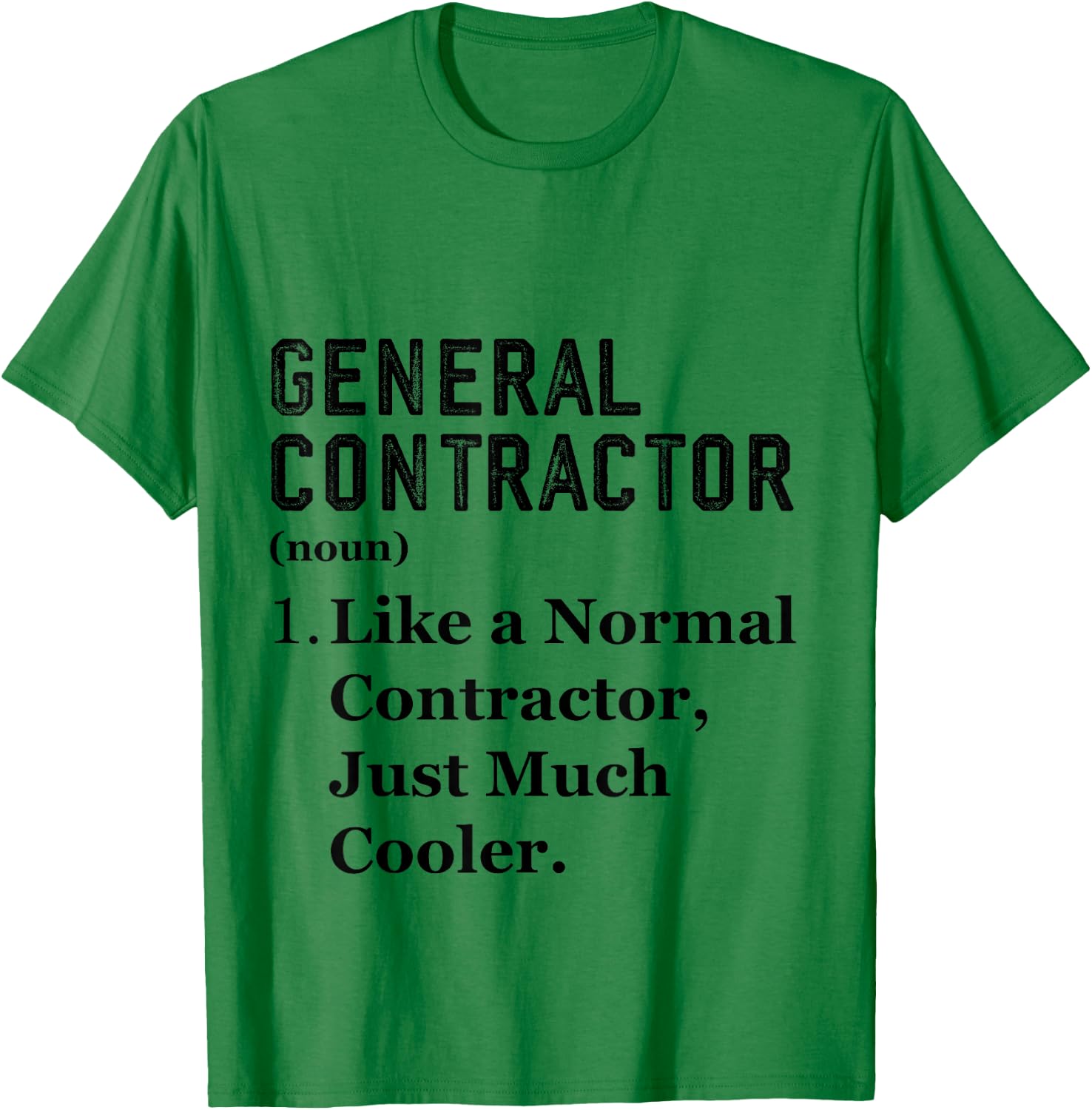Funny Assistant Appreciation Day General Contractor T-Shirt - T-Shirt | Irish Green