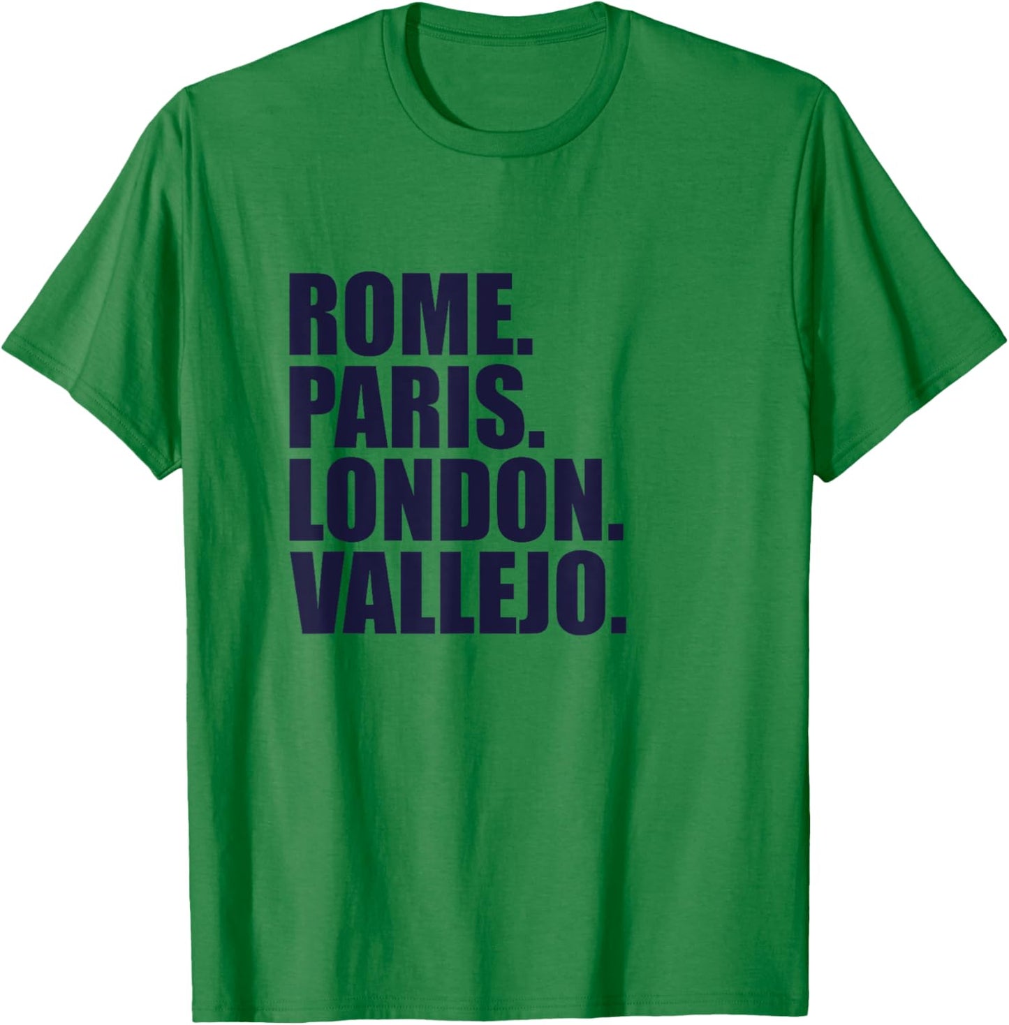 Rome Paris London Vallejo - Fun Cities Travel T-Shirt - T-Shirt | Irish Green
