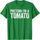 Pretend I'm A Tomato Matching Tomato Costume Shirt T-Shirt - T-Shirt | Irish Green