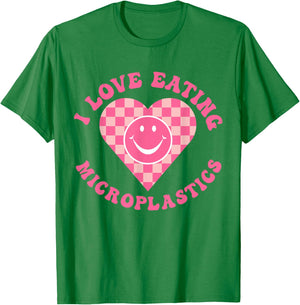 I Love Eating Microplastics I Heart To Eat Micro plastic T-Shirt - T-Shirt | Irish Green