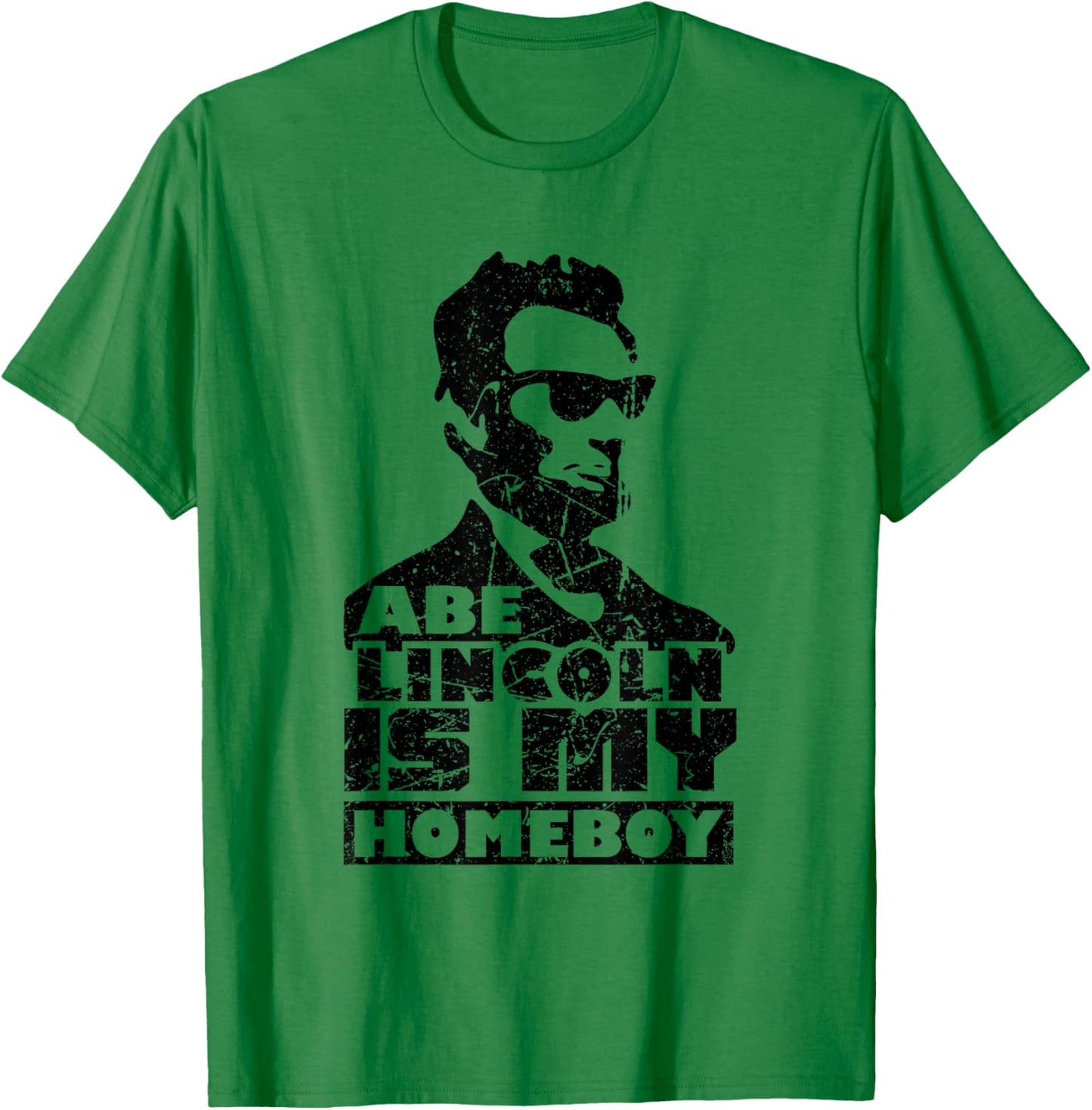 Vintage Abe Lincoln is My Homeboy T-Shirt - T-Shirt | Irish Green