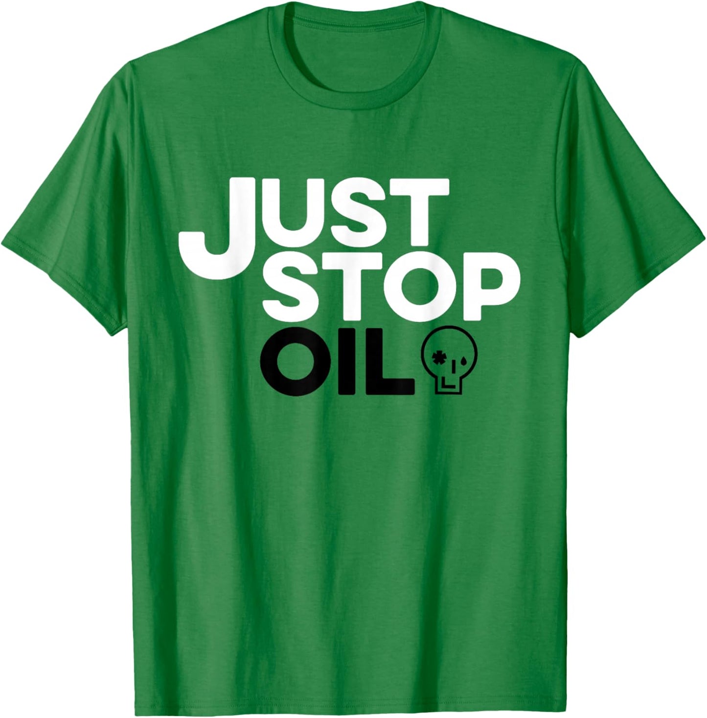 Just Stop Oil T-Shirt - T-Shirt | Irish Green