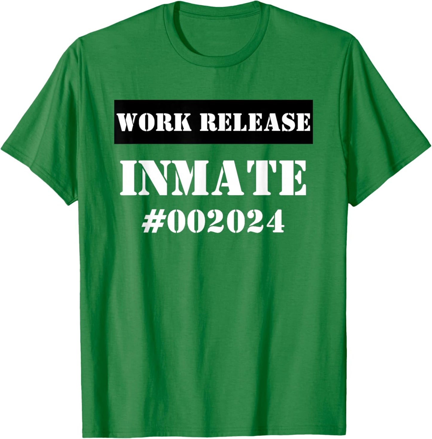 Work Release Inmate funny sarcastic 2024 Retirement T-Shirt - T-Shirt | Irish Green