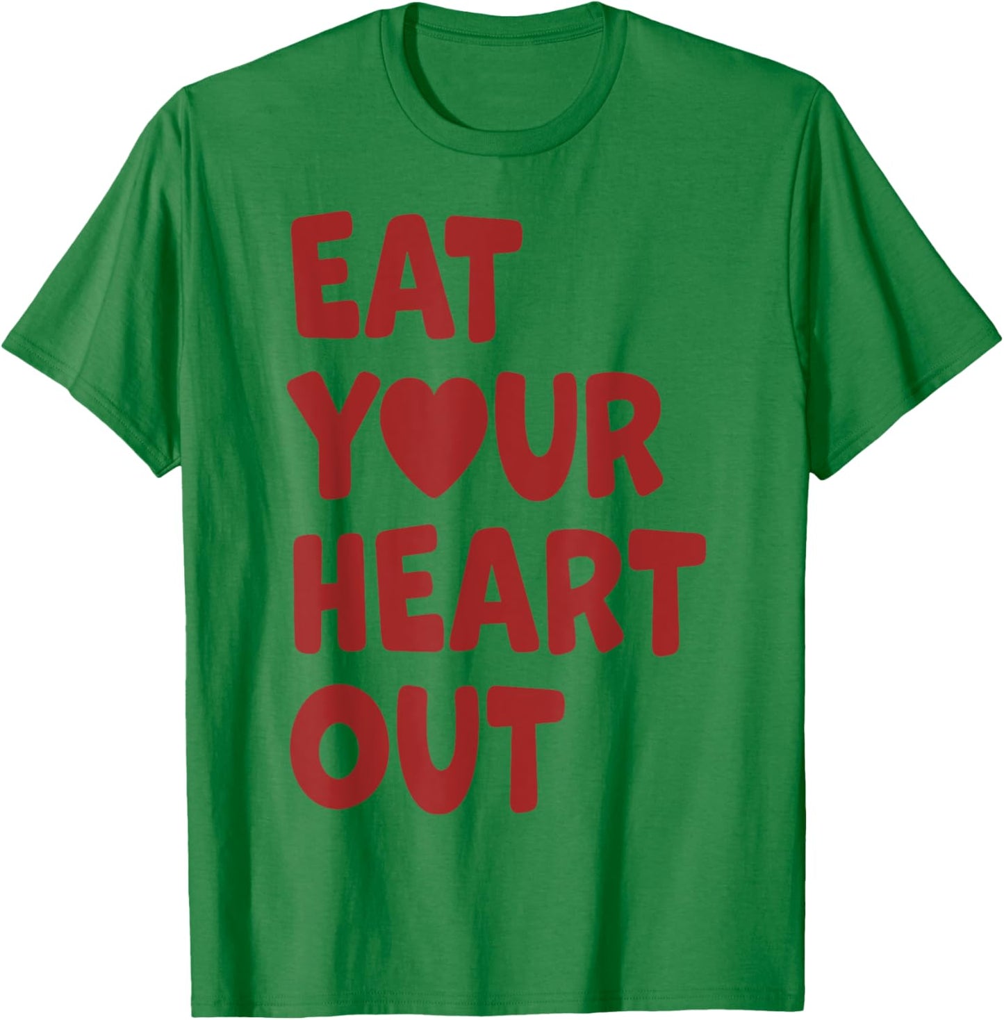 Eat Your Heart Out T-Shirt - T-Shirt | Irish Green