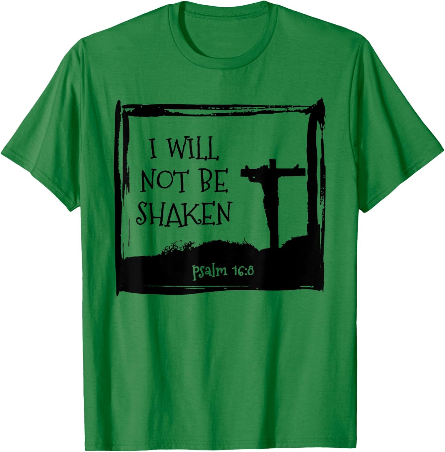 I will not be Shaken Christian & Jesus T-Shirt - T-Shirt | Irish Green
