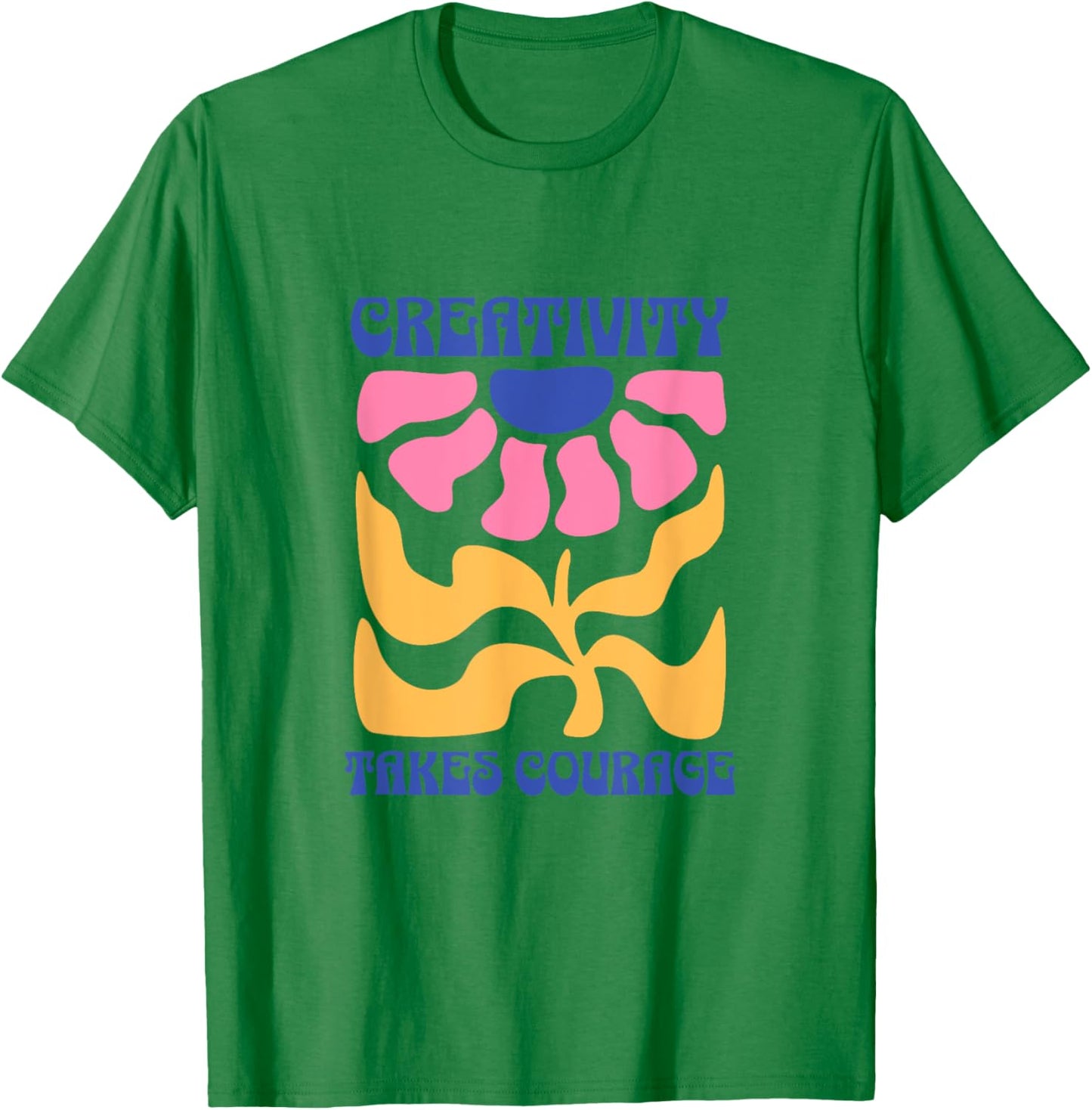 Creativity Takes Courage Groovy T-Shirt - T-Shirt | Irish Green