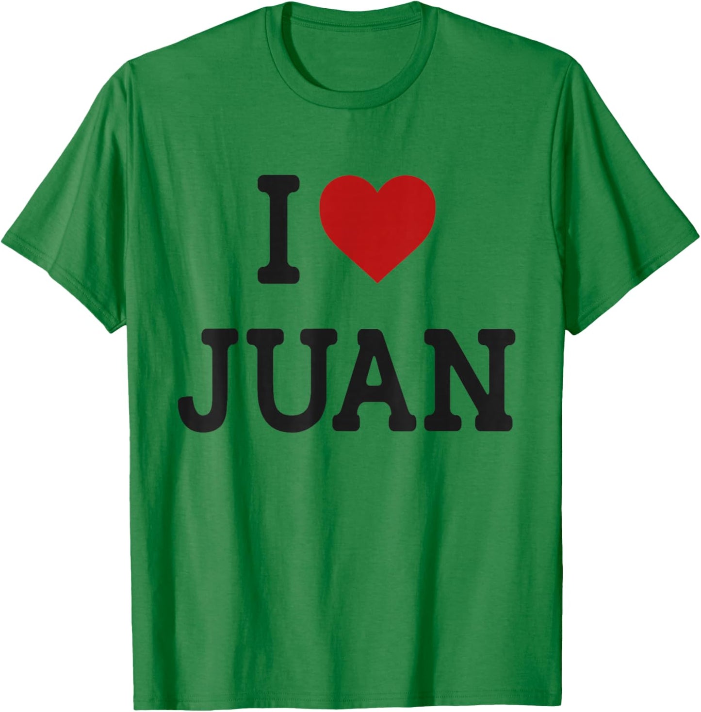 Funny Gift Juan Name - I Heart Juan - I Love Juan T-Shirt - T-Shirt | Irish Green