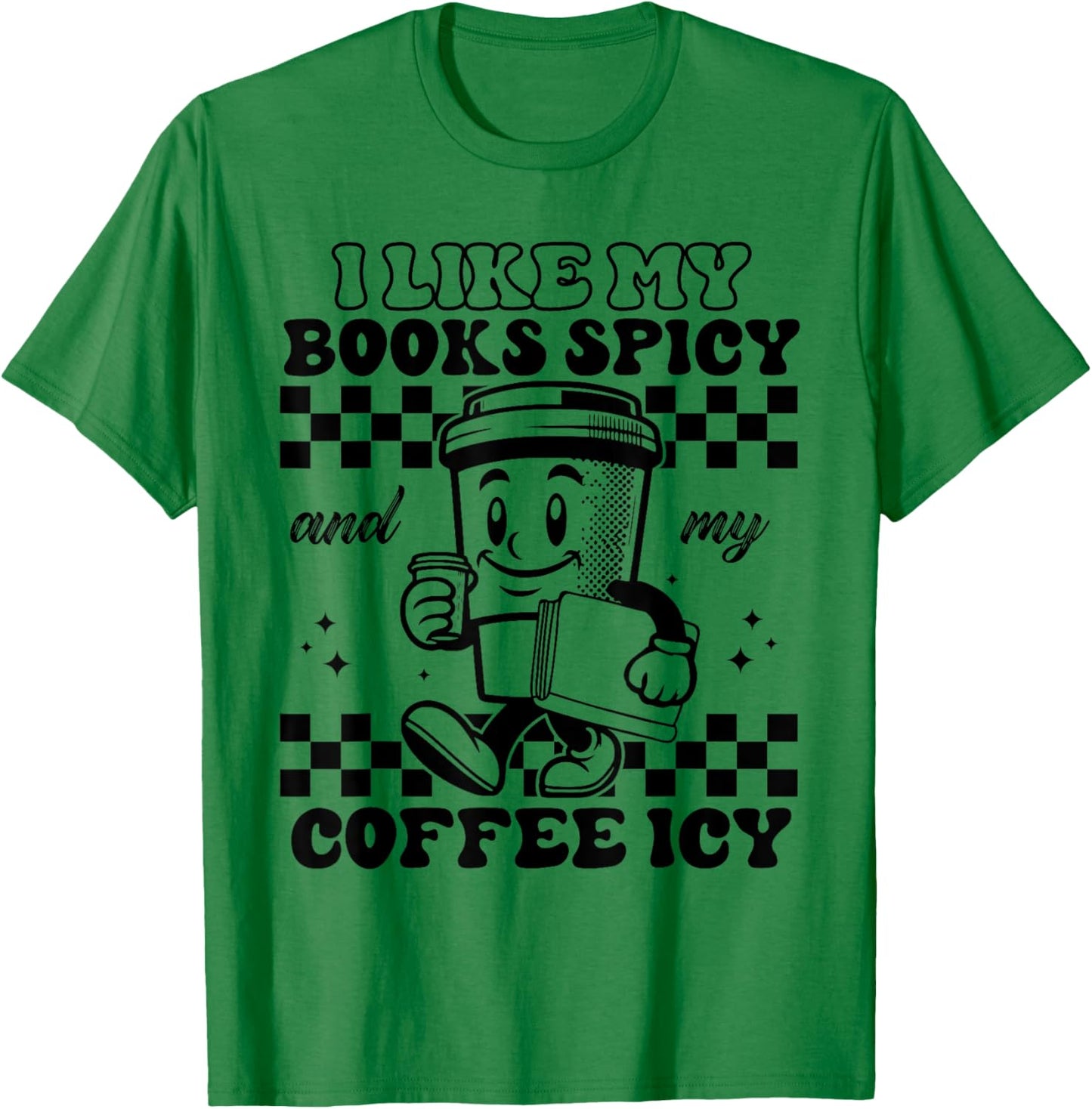 I Like My Books Spicy and My Coffee Icy Funny Librarian T-Shirt - T-Shirt | Irish Green