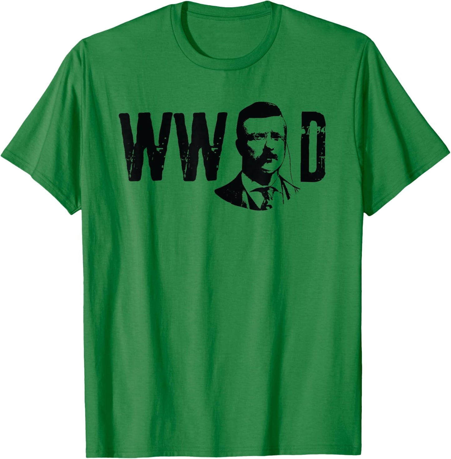 American History Gifts President Theodore Roosevelt What Would Teddy Do T-Shirt - T-Shirt | Irish Green