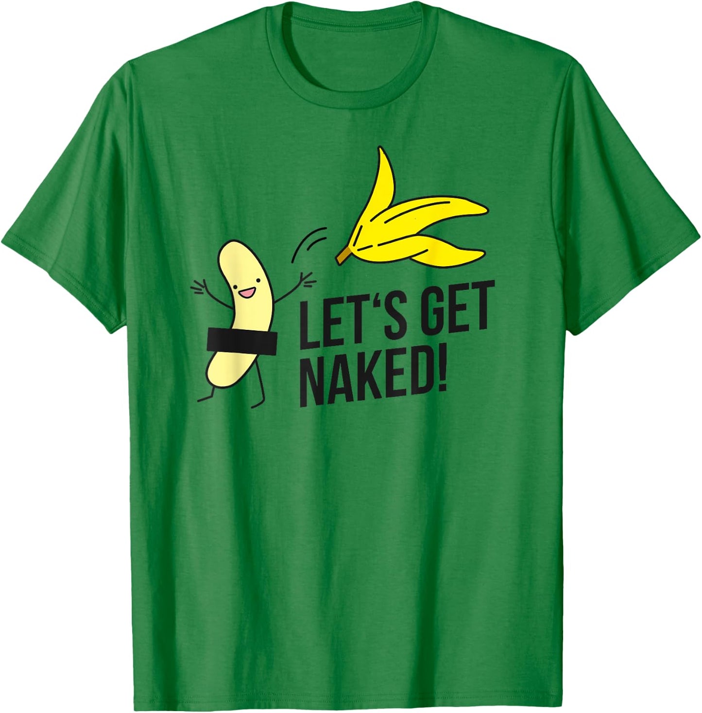 Let's get naked! nudist banana nude banana undressing freedom T-Shirt - T-Shirt | Irish Green