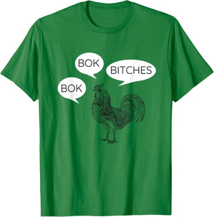 Funny Chicken Bok Bok Bitches Rooster T-Shirt - T-Shirt | Irish Green
