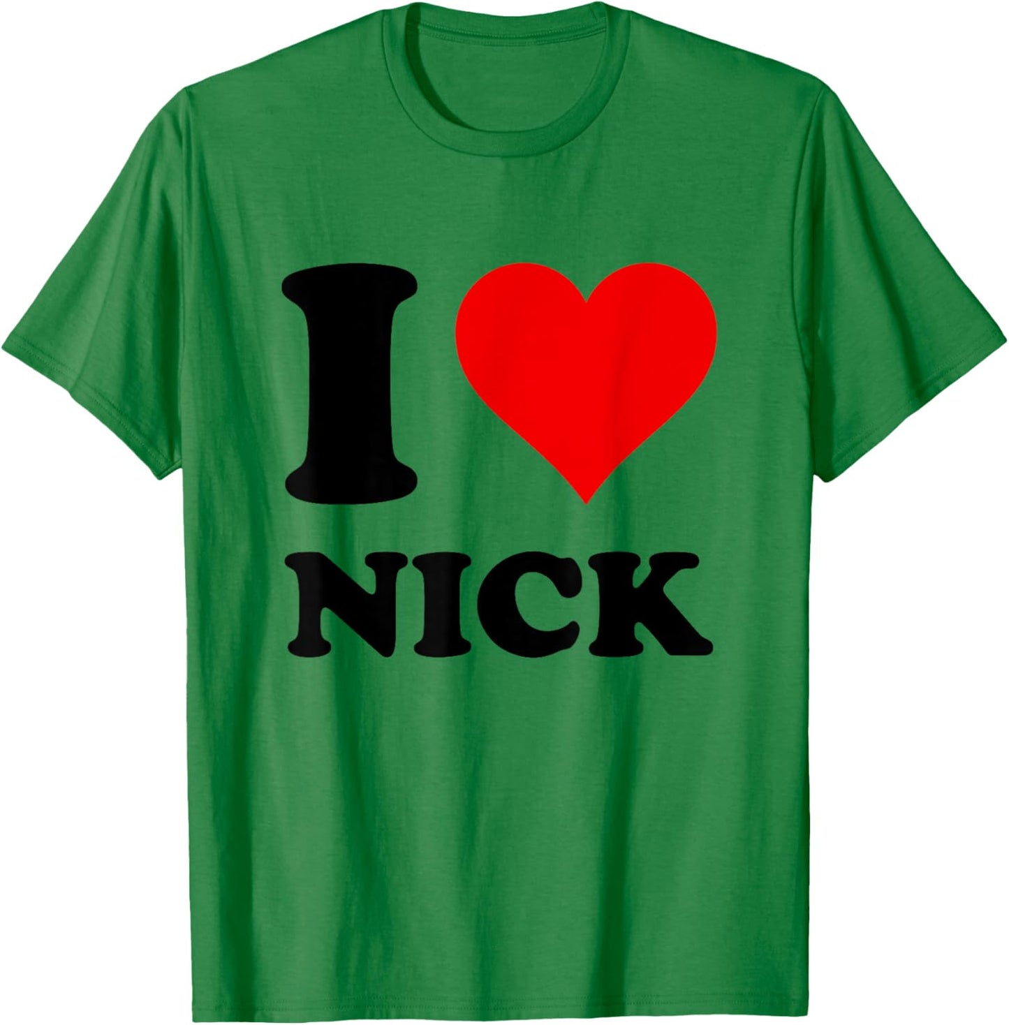 I Love Nick T-Shirt - T-Shirt | Irish Green