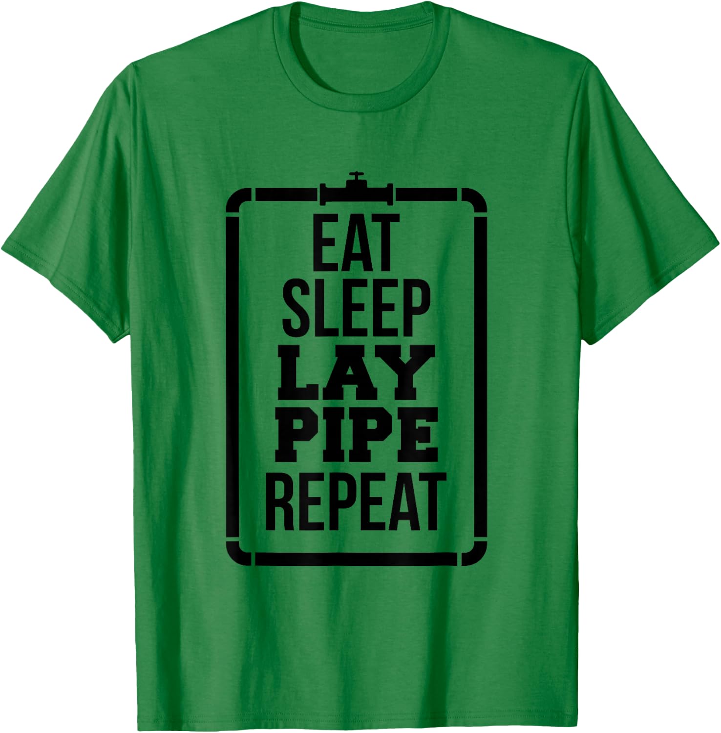 Funny Pipeliner Welding Pipe Lay Pipeline Flirt Gag Gift T-Shirt - T-Shirt | Irish Green