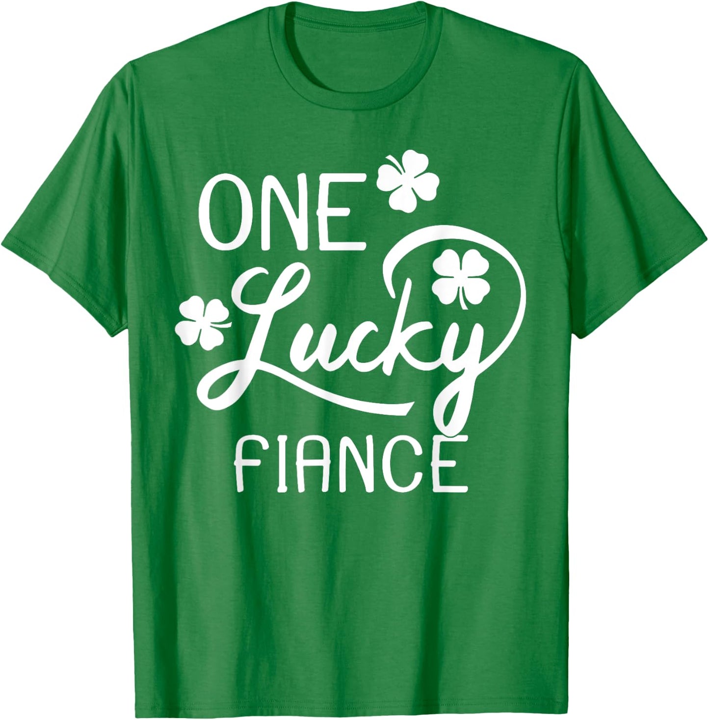One Lucky Fiance St. Patrick's Day T-Shirt - T-Shirt | Irish Green