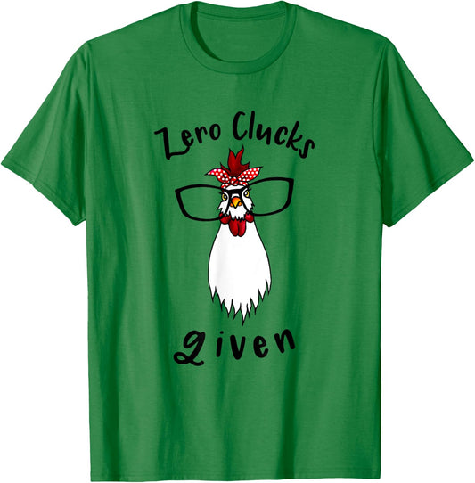 Zero Clucks Given Chicken Lover Rooster Farmer Funny Farm T-Shirt - T-Shirt | Irish Green