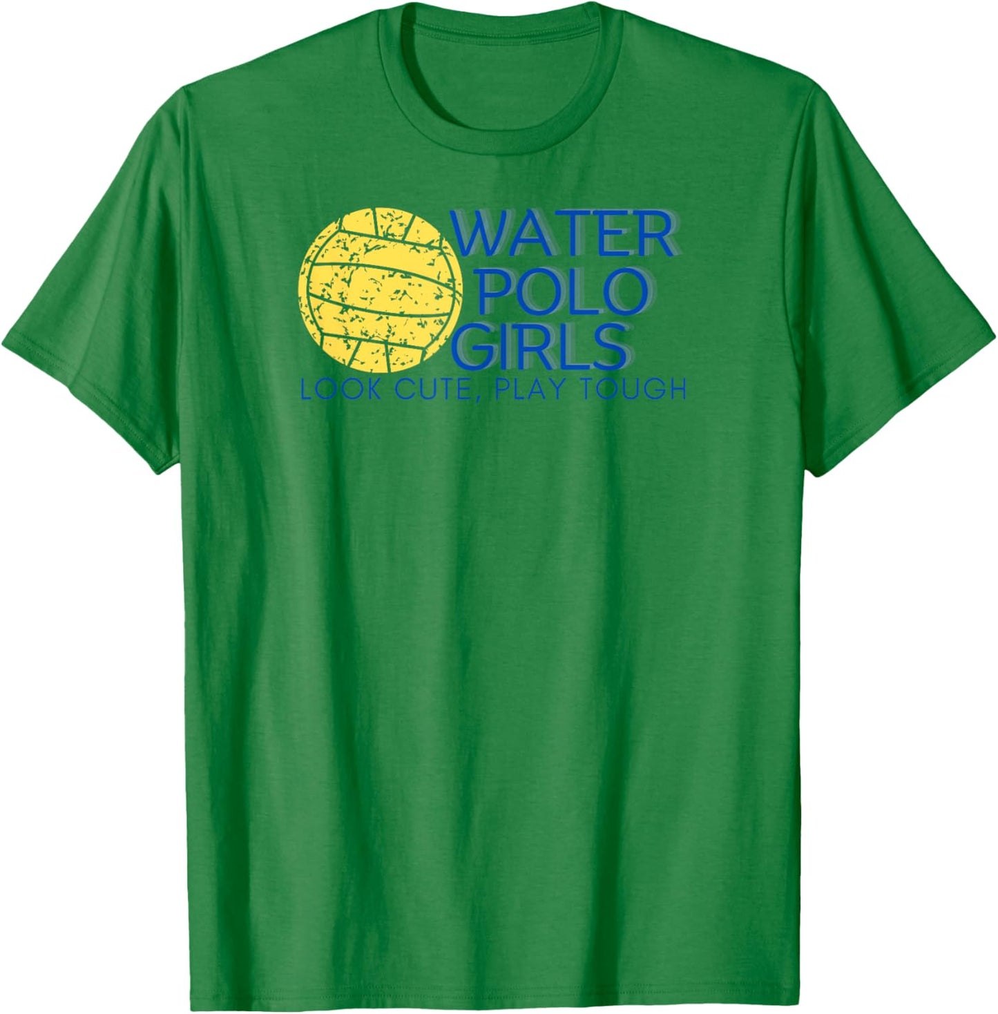 Water Polo Girls - Look Cute, Play Tough T-Shirt - T-Shirt | Irish Green