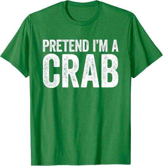 Pretend I'm A Crab Shirt Adult Kids Matching Crab Costume T-Shirt - T-Shirt | Irish Green