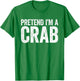Pretend I'm A Crab Shirt Adult Kids Matching Crab Costume T-Shirt - T-Shirt | Irish Green