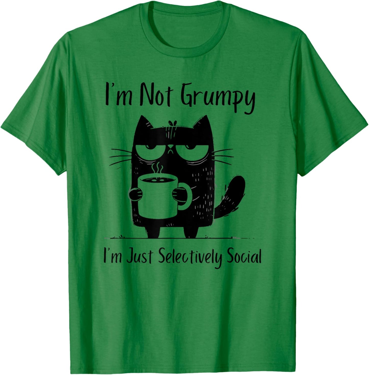I'm Not Grumpy I'm Just Selectively Social T-Shirt - T-Shirt | Irish Green